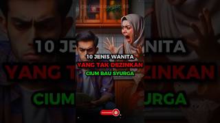 Bahaya 10 Wanita Ini Tidak Diizinkan Cium Bau Syurga