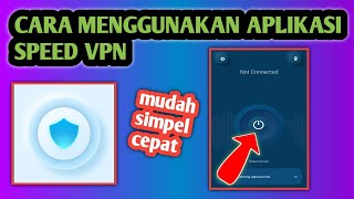 Cara Menggunakan Aplikasi Speed Vpn | How to use speed vpn app screenshot 5