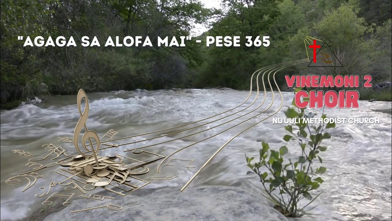 "AGAGA SA ALOFA MAI" PESE 365 EKALESIA METOTISI NU'UULI. YouTube