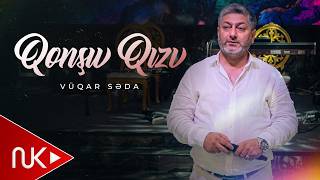 Vuqar Seda - Qonsu qizi 2026