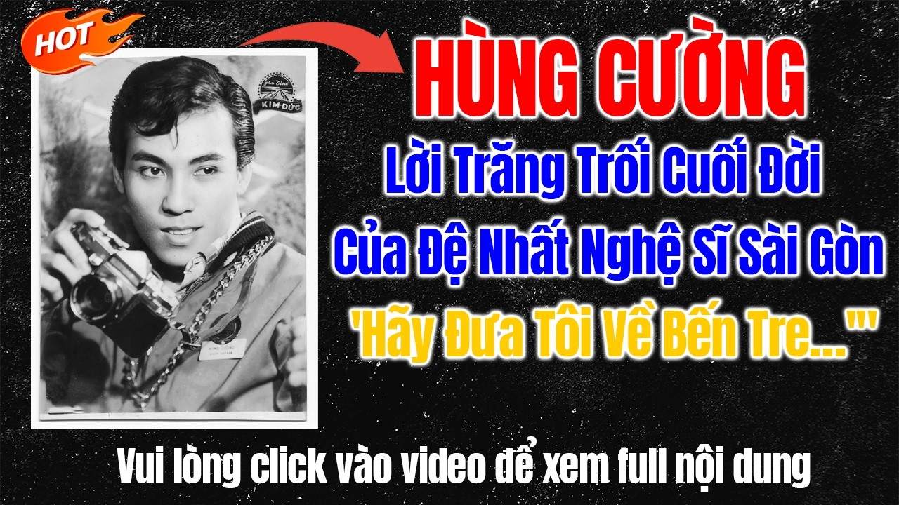 Hùng Cường: Xót Xa Lời Trăng Trối Cuối Đời Của Đệ Nhất Nghệ Sĩ Sài Gòn: 'Hãy Đưa Tôi Về Bến Tre…'