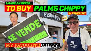 I made an OFFER to BUY The Palms Fish and Chip Shop in TENERIFE!