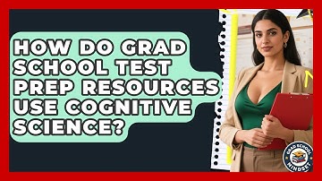 How Do Grad School Test Prep Resources Use Cognitive Science? - Grad School Mindset