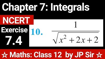 Maths Class 12 Exercise 7.4 Question 10 NCERT Solutions | Chapter 7 Integrals | JP Sir