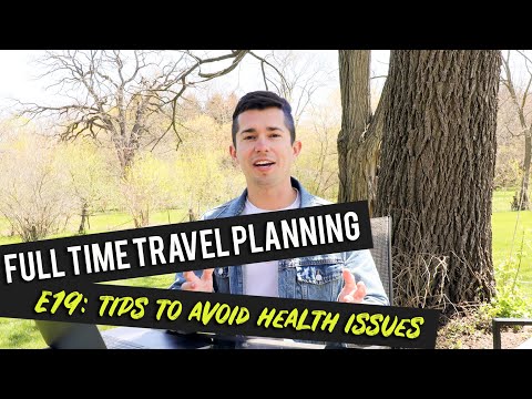 12 TIPS TO AVOID HEALTH ISSUES WHILE TRAVELING: Full Time Travel (EP 19)