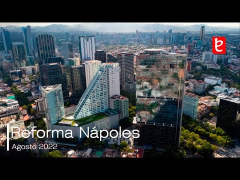 Torre Reforma Nápoles, CDMX. Agosto 2022 | www.edemx.com - YouTube
