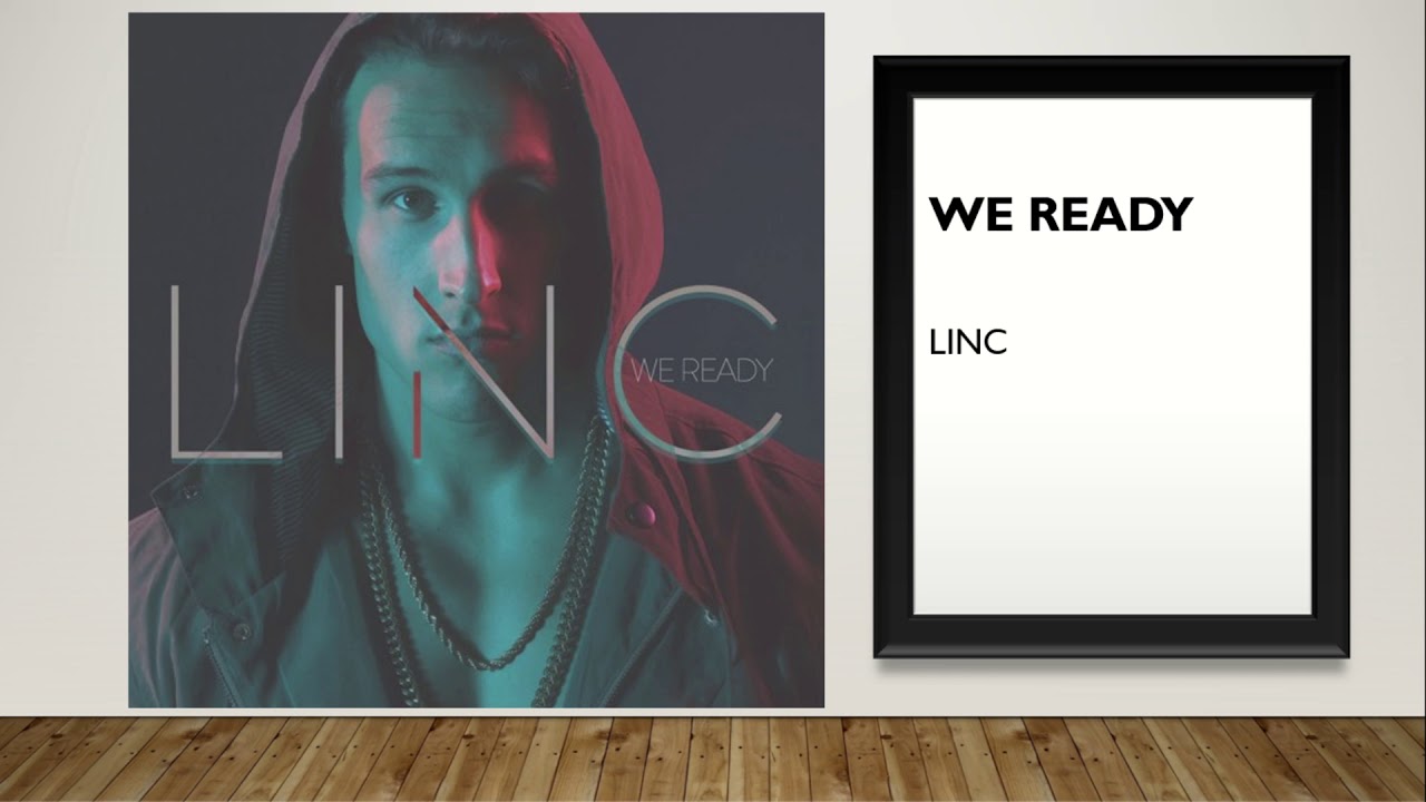 Watch LINC - We Ready on YouTube Watch LINC - We Ready on YouTube