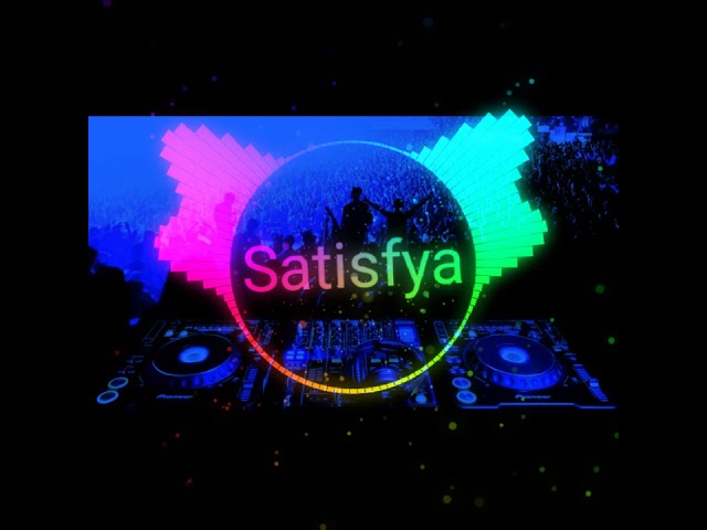 DJ LAGU SATISFYA || REMIX FULL BASS || IMRAN KHAN class=