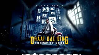 Dopebwoy Ft. Murda - Draai Dat Ding (Azaar Remix)