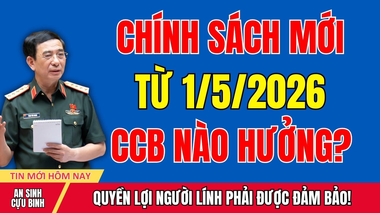 TIN MỚI: Từ 1/5/2026 Cựu Chiến Binh Cả Nước Được Hưởng Trợ Cấp Hàng Tháng?
