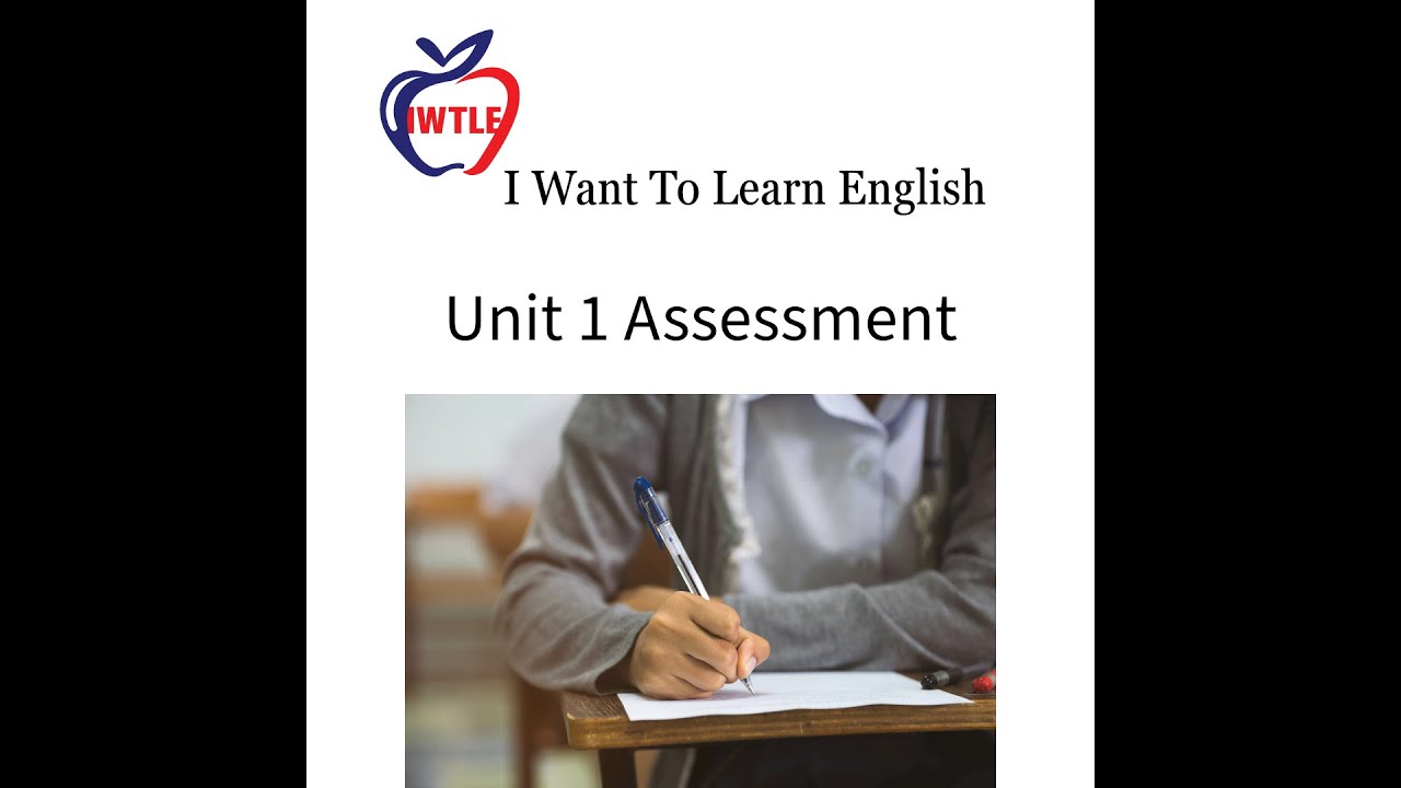Unit 2 Assessment, Part 2 (Section 12): I Want To Learn English # ...
