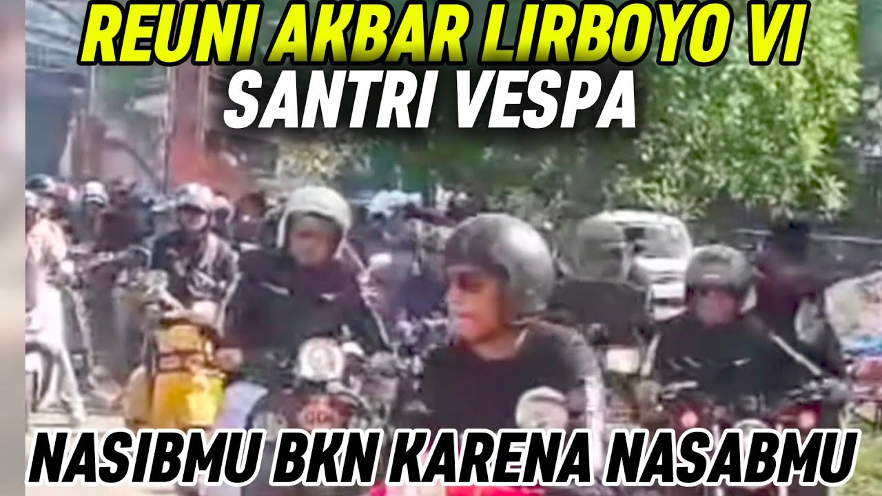 WOW REUNI AKBAR VI LIRBOYO LUAR BIASA‼️ADA PESAN NASIB BUKAN KARENA ...