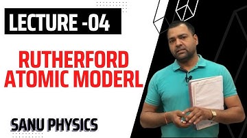 ATOMIC PHYSICS l RUTHERFORD ATOMIC MODEL