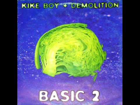 KIKE BOY & DEMOLITION - BASIC