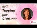 EFT Tapping por $100,000 (mas que Tapping for $50,000!)