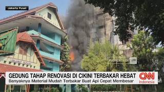 Gedung Tahap Renovasi di Cikini Terbakar Hebat