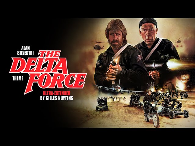 Alan Silvestri - The Delta Force Theme [ULTRA-Extended by Gilles Nuytens] class=