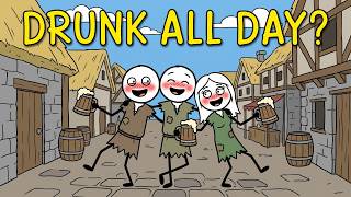 Why did Medieval People Drank Alcohol Instead of Water?