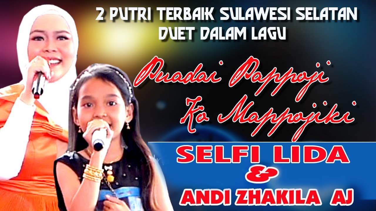 PERPORMA TERBAIK SELFI LIDA DUET SAMA ANDI ZHAKILA AJ ...DUA PUTRI TERBAIK SULAWESI MENUJU BINTANG