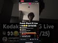 Kodak Black IG Live 👀😂😂 (3/13/25)