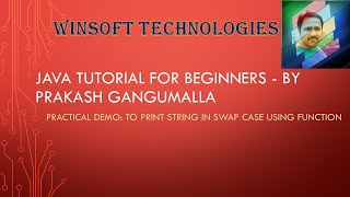 Celebrity To print String in swap case in Java using function - by Prakash Gangumalla, Winsoft Technologies. Net Worth