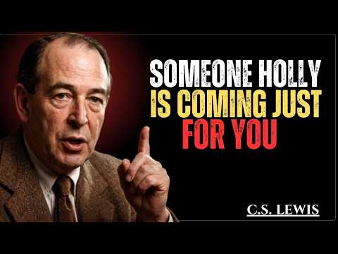 God Sent Someone Holy Just for YOU — And Now Everything Is Changing! | C.S. Lewis 2026