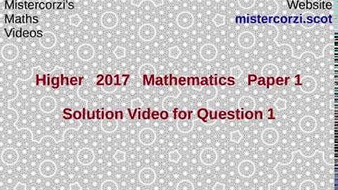 Q1 Paper1 SQA 2017 Higher Mathematics Exam