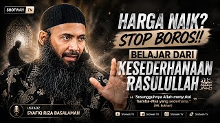 EVERYTHING GETTING EXPENSIVE? STOP THE WASTE!! LET'S LEARN FROM THE PROPHET'S SIMPLICITY | Ustadz...