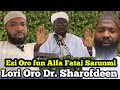 Réponse à Alfa Fatai Sarunmi Sur Le Discours Du Dr Sharofdeen Sur Ilorin Ilu Ebo Réponse à Alfa Fatai Sarunmi Sur Le Discours Du Dr Sharofdeen Sur Ilorin Ilu Ebo