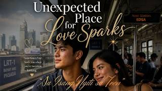 Sa Isang Ngiti Sa Tren | Unexpected Place For Love Sparks (CC) screenshot 5