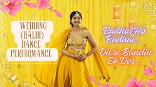 Wedding Dance Performance | Haldi Dance | Badhai Ho Badhai | Dil Se Bandhi Ek Door | Brother wedding