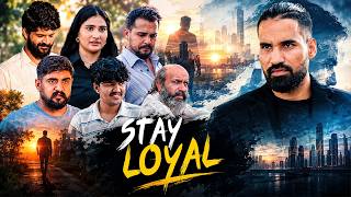 Stay Loyal | Short Film | Sanju Sehrawat English