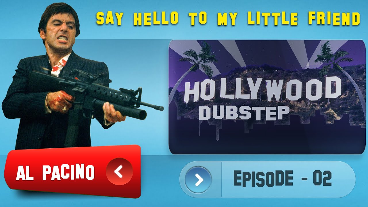 Al Pacino | Hollywood Dubstep | Episode-02