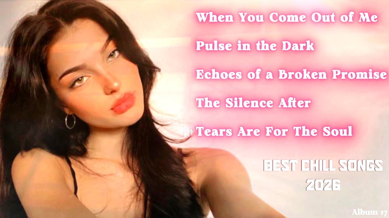 The Silence After | When You Come Out of Me | Best Chill Songs 2026 #17