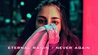 Eternal Raijin - Never Again (w/Rvvrcide)