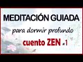 #1🧡 Meditación GUIADA para DORMIR PROFUNDO con CUENTO ZEN ORIENTAL Sanar EL ALMA y RELAJACION TOTAL