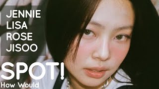 Download lagu [AI COVER] How Would BLACKPINK sing 'SPOT!' (by ZICO ft. Jennie) | Line Distribution