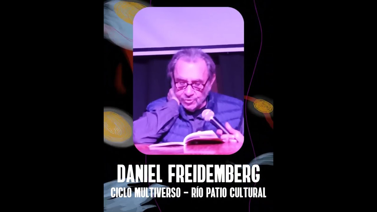 Daniel Freidemberg / Ciclo MultiVerso