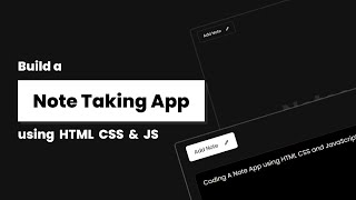 Learn to Build a Note Taking App with HTML, CSS, and JavaScript | localStorage Tutorial