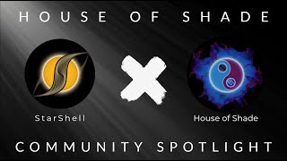 House of Shade - Community Spotlight Episode 3 (featuring: SupDoggie of StarShell)