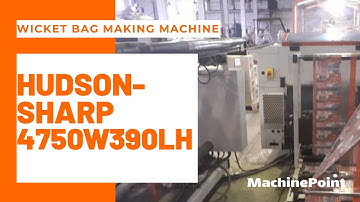 HUDSON-SHARP 4750W390LH Wicket bag making machine | HUDSON-SHARP Machines