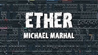 Michael Marhal - Ether (Original Mix) - FL Studio Playback