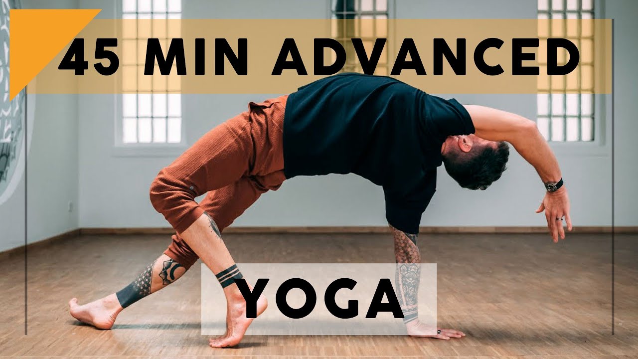 45 Minute Advanced Yoga for Strength and Awareness 