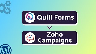How to Integrate Quill Forms with Zoho Campaigns | Step-by-Step Guide