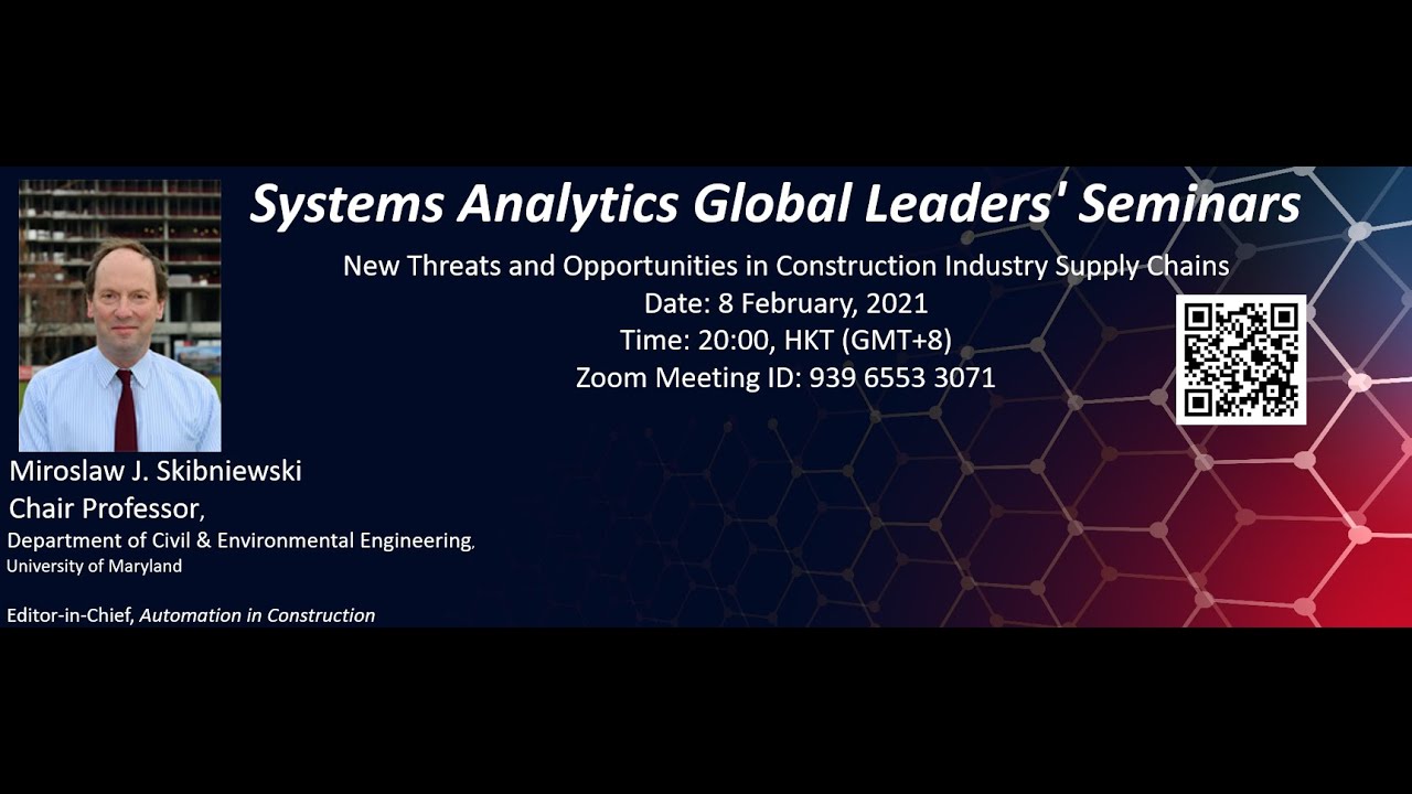 Systems Analytics Global Leaders' Seminars: Professor Miroslaw J. Skibniewski,University of Maryland
