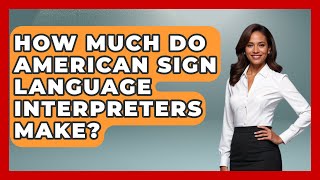 Famous How Much Do American Sign Language Interpreters Make? - The Language Library Wealth