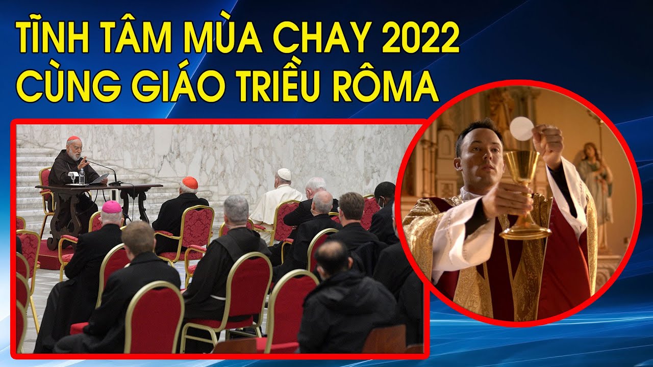 Tĩnh tâm Mùa Chay 2022 cùng Giáo triều Rôma - Bài thứ... - youtube