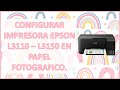 Configura tu impresora Epson L3110 o L3150 para imprimir en papel fotográfico. No colores oscuros.