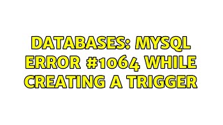 Databases: MySQL error #1064 while creating a trigger