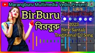 Birburu Djnew Traditional Santali Song 2023New Traditional Santali Song 2023 Dj